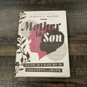 Mother to Son: Letters to a Black Boy on Identity & Hope by Jasmine L. Holmes